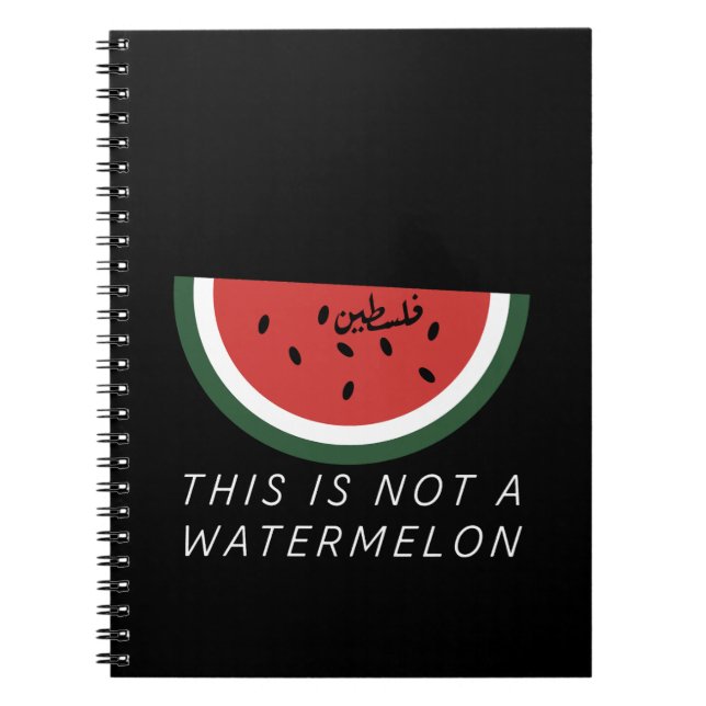 This is Not a Watermelon - Palestine watermelon  Notebook (Front)