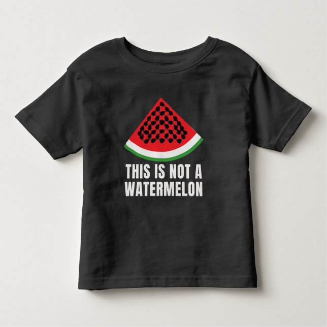 This is Not a Watermelon - Palestinian keffiyeh Toddler T-Shirt (Front)