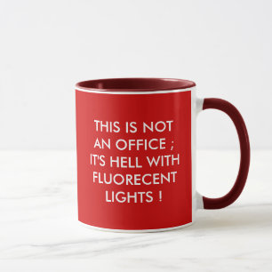THIS IS NOT AN OFFICE ... MUG