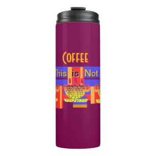 This Is Not Coffee Plum  Thermal Tumbler