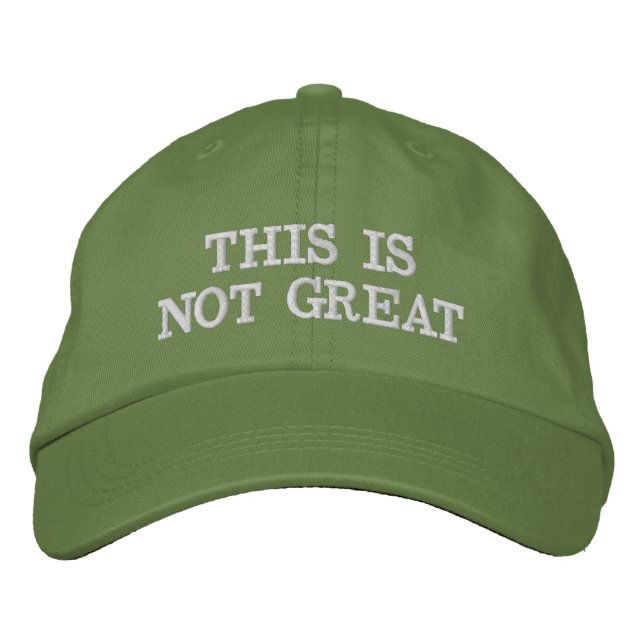 THIS IS NOT GREAT EMBROIDERED HAT (Front)