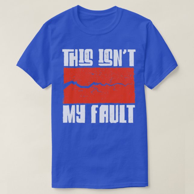 This is not my fault T-Shirt (Design Front)