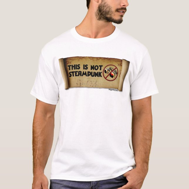 This Is Not Steampunk T-Shirt (Front)