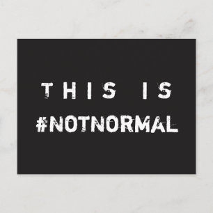 This is #NotNormal Social Justice Postcard
