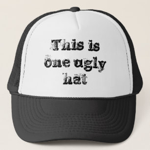 This is one ugly hat. trucker hat