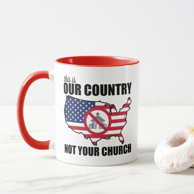 This Is OUR Country, NOT Your Church Protest Mug (With Donut)