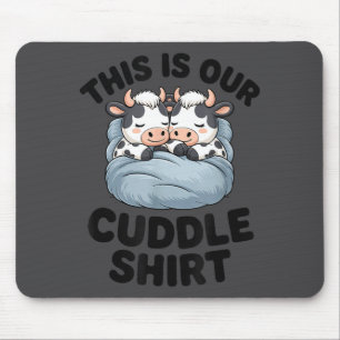 This Is Our Cuddle Shirt Cute Cow Couple Matching  Mouse Pad