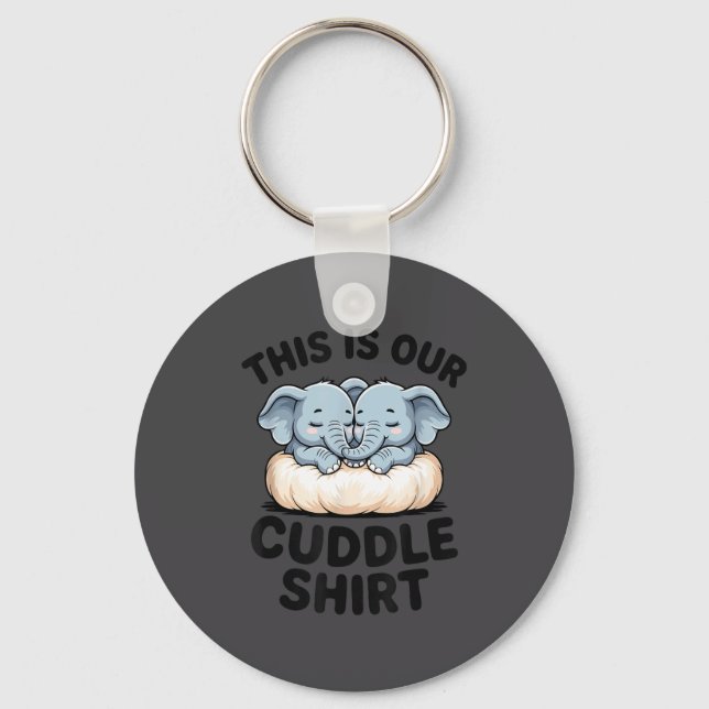 This Is Our Cuddle Shirt Cute Elephant Couple  Key Ring (Front)
