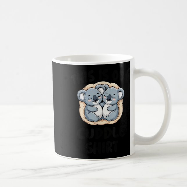 This Is Our Cuddle Shirt Cute Koala Couple  Coffee Mug (Right)