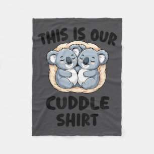 This Is Our Cuddle Shirt Cute Koala Couple  Fleece Blanket