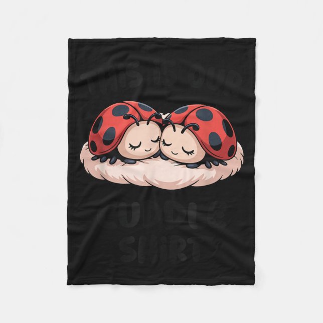 This Is Our Cuddle Shirt Cute Ladybug Couple  Fleece Blanket (Front)