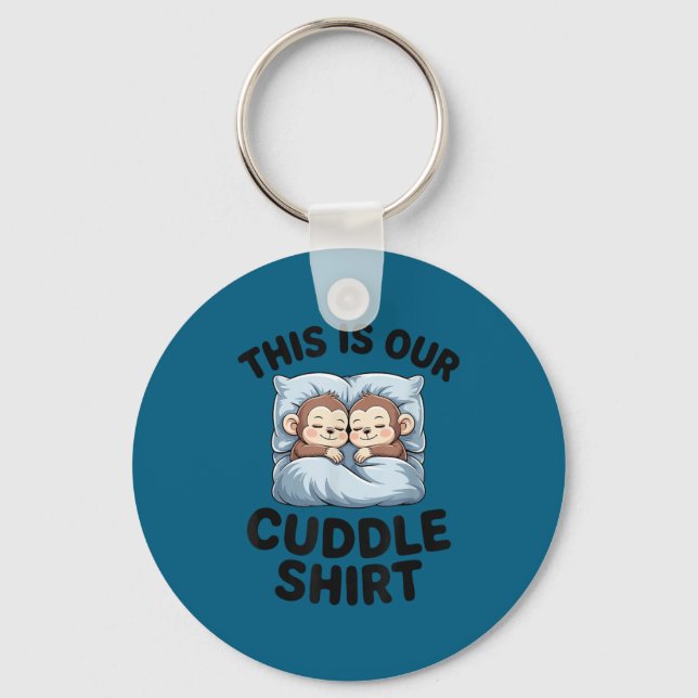This Is Our Cuddle Shirt Cute Monkeys  Key Ring (Front)