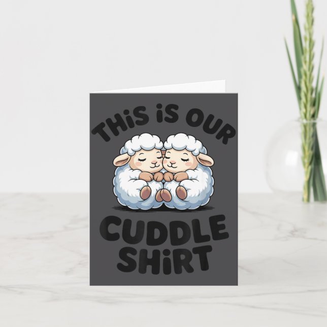 This Is Our Cuddle Shirt Cute Sheep Couple  Card (Front)