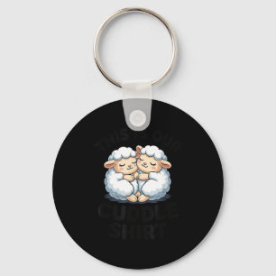 This Is Our Cuddle Shirt Cute Sheep Couple  Key Ring