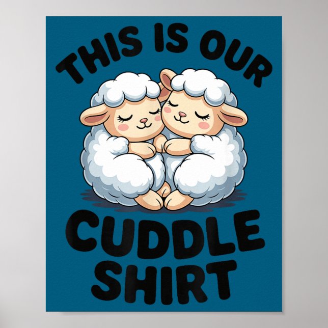 This Is Our Cuddle Shirt Cute Sheep Couple  Poster (Front)