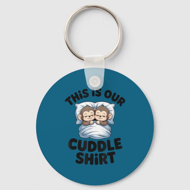 This Is Our Cuddle Shirt Sleeng Monkey Couple  Key Ring (Front)