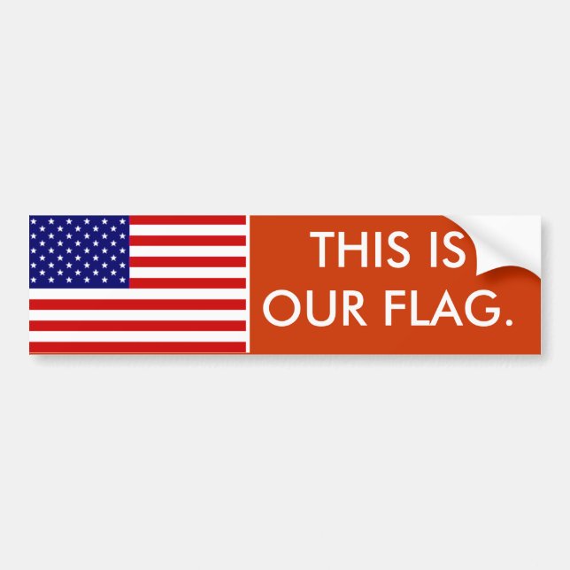 This Is Our Flag Bumper Sticker (Front)