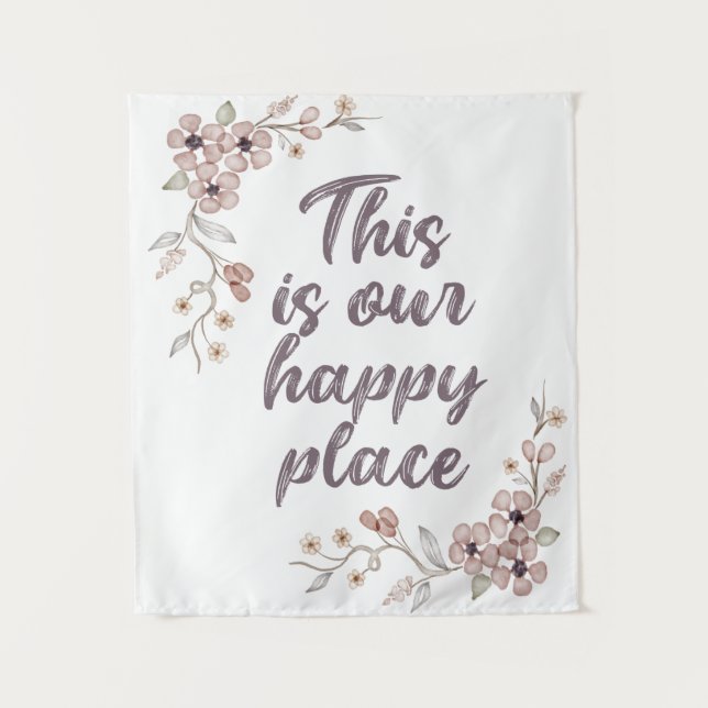This Is Our Happy Place  Tapestry (Front)