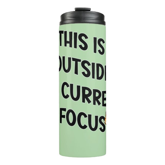 This Is Outside My Current Focus Squirrel Thermal Tumbler (Front)