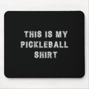 This is pickleball shirt funny pickleballer humour mouse pad
