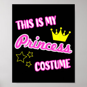 This is Princess Costume Funny Halloween Kids Girl Poster