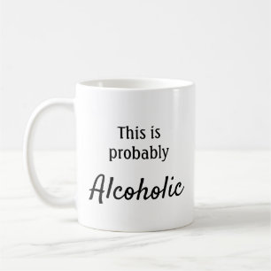 This is probably alcoholic coffee mug