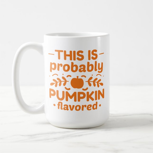 This Is Probably Pumpkin Flavoued Coffee Mug (Left)
