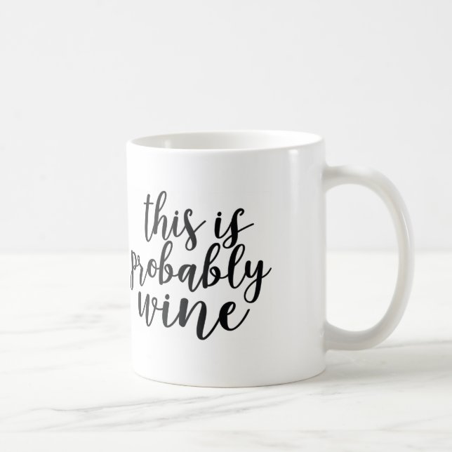 This is Probably Wine Coffee Mug (Right)