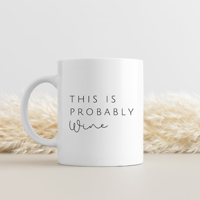 This Is Probably Wine – Funny Coworker  Mug (Creator Uploaded)