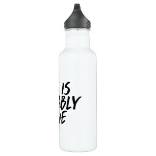 This is Probably Wine Water Bottle