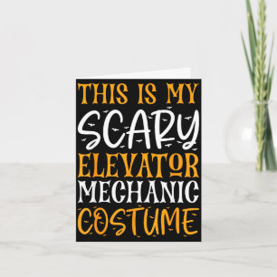 This is scary elevator mechanic costume funny card