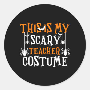 This Is Scary Teacher Costume Shirt Funny Classic Round Sticker