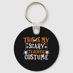 This Is Scary Teacher Costume Shirt Funny Key Ring