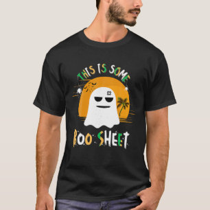 THIS IS SOME BOO SHEET COOL HALLOWEEN CHOST FUNNY T-Shirt