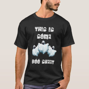 This Is Some Boo Sheet Ghost Halloween Costume T-Shirt