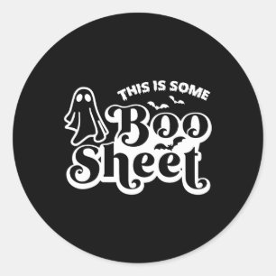 This is some boo sheet Halloween Ghost Funny for m Classic Round Sticker