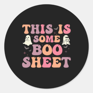 This Is Some Boo Sheet Halloween Ghost Funny For M Classic Round Sticker