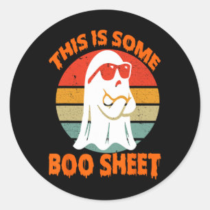 This Is Some Boo Sheet Halloween Ghost Funny for m Classic Round Sticker