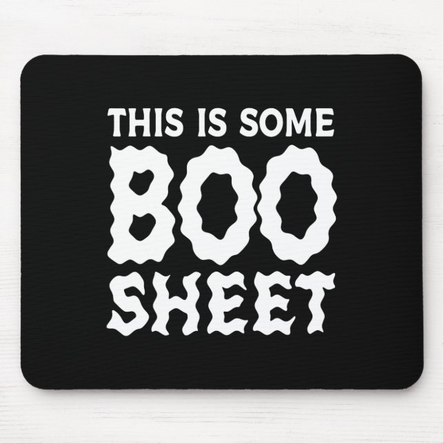 This Is Some Boo Sheet Halloween Ghost Funny Gifts Mouse Pad (Front)