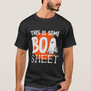 This Is Some Boo Sheet October 31st All Hallows Ev T-Shirt