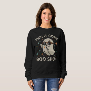 This Is Some Boo Sheet Sweatshirt