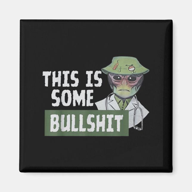 This Is Some Bull - Alien Nurse  Magnet (Front)