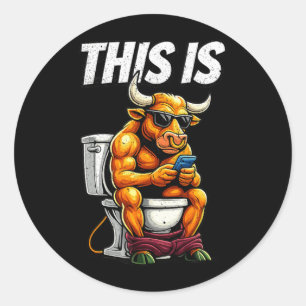This Is Some Bull Crap - Cow Bs Toilet Humour Classic Round Sticker