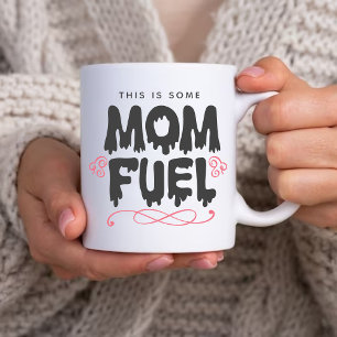 This Is Some Mum Fuel Coffee Mug   Mother's Day