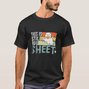 This Is Still Boo Sheet Funny Halloween 2021 Pun G T-Shirt