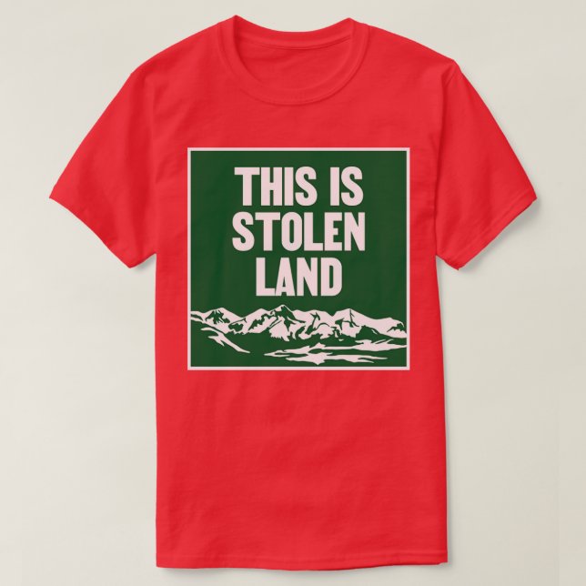 This Is Stolen Land Native Indigenous T-Shirt (Design Front)