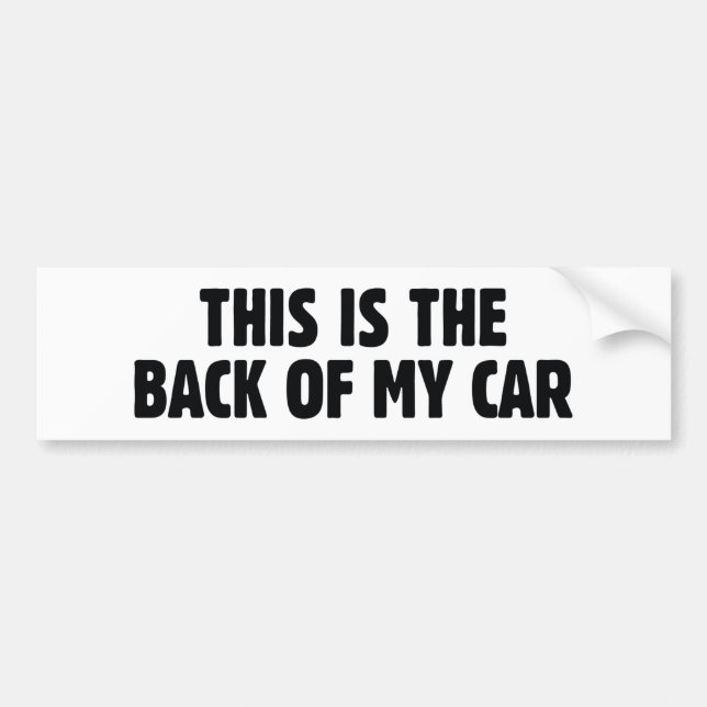 This Is The Back Of My Car Bumper Sticker (Front)