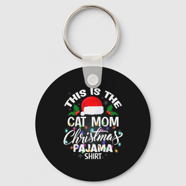 This Is The Cat Mom Christmas Pajama Shirt Men Wom Key Ring (Front)