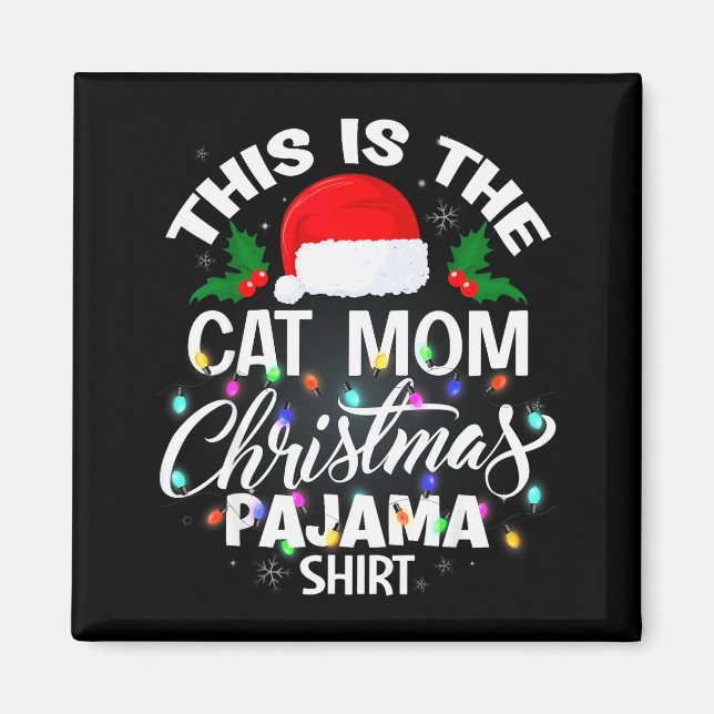 This Is The Cat Mom Christmas Pajama Shirt Men Wom Magnet (Front)