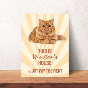 This is the Cat's House I just pay Cat Custom Poster